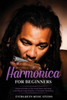 Harmonica for Beginners: Advanced Guide of Top-Notch Music and Songs to be Played Using Diatonic or Chromatic Harmonica