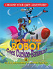 Your Very Own Robot Goes Cuckoo-Bananas (Choose Your Own Adventure - Dragonlark)