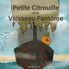 Petite Citrouille et le Vaisseau Fantôme