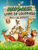 Animaux Livre De Coloriage Pour Les Enfants: Coloriages d'animaux uniques pour les enfants de tous Ã¢ges Ã  partir de 2 Ans