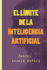 El límite de la inteligencia Artificial: Novela de suspense y ciencia ficción