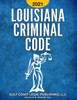 Louisiana Criminal Code 2021: Title 14 of the Revised Statutes