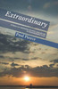 Extraordinary: St0ries of Ordinary People Used by an Extraordinary God