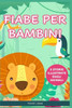 Fiabe Per Bambini: 3 storie illustrate sugli animali