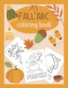 Fall ABC Coloring Book: Color & Learn the Alphabet - Fall Coloring Book for Kids