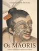Os Maoris: A histÃ³ria e o legado dos povos indÃ­genas da Nova ZelÃ¢ndia