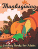 Thanksgiving Coloring books for adults: Unique Thank you gift for Happy Thanksgiving day, Simple & Easy Autumn Coloring Book Large Print