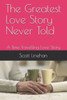 The Greatest Love Story Never Told: A Time Travelling Love Story