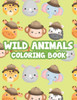 Wild Animals Coloring Book: Coloring Sheets Of Savannah Animals For Children, Illustrations Of Safari Life To Color For Kids