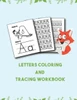 Letter Tracing And Coloring Book: Letter Tracing and Coloring Book for Preschoolers Learn to Write for Kids Ages 2 And Up Letter Tracing and Coloring