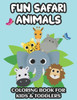 Fun Safari Animals Coloring Book For Kids & Toddlers: Illustrations Of Lions, Elephants, And More To Color, Coloring And Tracing Pages For Children