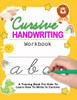 Cursive Handwriting Workbook: Cursive For Beginners Workbook - Learn To Write Cursive For Kids