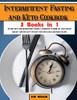 Intermittent Fasting And Keto Cookbook: The Best Keto And Intermittent Fasting Cookbook To Burn Fat, Lose Weight Quickly And Detoxify The Body With Delicious Illustrated Recipes (Healthy Cookbook) - 9781803062761
