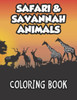 Safari & Savannah Animals Coloring Book: African Wildlife Designs To Color And Trace For Kids, Childrens Coloring And Activity Sheets