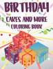 Birthday Cakes and More Coloring Book: Happy And Joyous Illustrations To Color For Kids, Coloring Pages With Birthday Designs For Toddlers