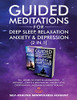 Guided Meditations For Deep Sleep, Relaxation, Anxiety & Depression (2 In 1): 20+ Hours Of Positive Affirmations, Hypnosis, Scripts & Breathwork For Self-Love, Overthinking, Insomnia & Energy Healing - 9781801348058