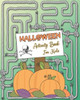 HALLOWEEN Activity Book For Kids: Fun and Amazing Maze Activity Book for Kids, Happy Halloween, Enjoy and Fun.
