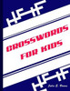 Crosswords for Kids: Best Puzzle Book for Ages 8 and Up