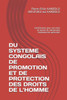 Du Systeme Congolais de Promotion Et de Protection Des Droits de l'Homme: Contribution pour une mise en oeuvre du mécanisme institutionnel spécialisé