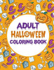 Adult Halloween Coloring Book: Coloring Books For Adults Funny Dark Page Edition, Funny Adult Coloring Books