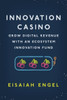 Innovation Casino: Grow Digital Revenue with an Ecosystem Innovation Fund