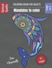 Coloring book for adults - Mandalas to color Sea Animals: Wonderful Mandalas for enthusiasts - Coloring Book Adults and Children Anti-Stress and relax
