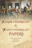 The Complete Federalist and The Anti-Federalist Papers: The Articles of Confederation, The Constitution of Declaration, The Preamble to The Bill of Ri