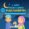 Il Mio Primo Libro Sull’Hadith: Spiegare Ai Bambini Il Profeta Maometto, L'Etichetta E Le Buone Maniere (Libri Islamici Per Bambini In Italiano (Islamic Children'S Books In Italian)) (Italian Edition) - 9781955262392