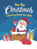 The Big Christmas Coloring Book For Kids: The Big Christmas Coloring Book For Kids 8 Year Old, Elves