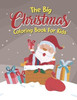 The Big Christmas Coloring Book For Kids: Easy, The Big Christmas Coloring Book For Kids 7 Year Old