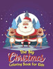 The Big Christmas Coloring Book For Kids: Santa Claus, Snowman
