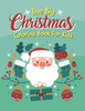 The Big Christmas Coloring Book For Kids: The Big Christmas Coloring Book For Kids, Holiday Coloring Big Christmas Coloring Book With Christmas Trees