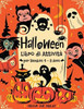HALLOWEEN Libro di AttivitÃ  per Bambini 4-8 Anni: Libro Dei Giochi Halloween - Labirinti, Trova le differenze, Sudoku, Colorare, Unisci i puntini, Tro