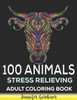 100 Animals Stress Relieving Adult Coloring Book: 100 Animals Mandala Coloring Book - Animals with Patterns Coloring Books - Coloring Book For Adults