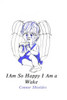 I Am So Happy I Am a Wake