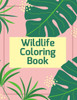 Wildlife Coloring Book: 100 Amazing Patterns: An Adult Coloring Book with Fun, Easy, and Relaxing Coloring Pages
