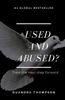 Used and Abused?: Take the next step forward