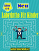 Labyrinthe fur Kinder: Kreative Labyrinth-RÃ¤tsel fÃ¼r Kinder