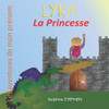 Lyra la Princesse: Les aventures de mon prÃ©nom