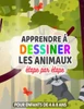 Apprendre Ã  dessiner les animaux Ã©tape par Ã©tape pour enfants de 4 Ã  8 ans.: Mes dessins pas Ã  pas des animaux trop mignons, cadeau original.