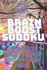 Brain Boost Sudoku Puzzles: Hard Sudoku Puzzles with Solutions to Train Your Brain!