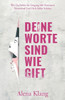 Deine Worte Sind Wie Gift: Wie du Fehler im Umgang mit Narzissten vermeidest und dich selbst schÃ¼tzt