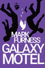 Galaxy Motel: Firefly Electrics Book 3