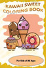 Kawaii Sweet Coloring Book: For Kids of All Age