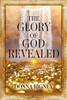 The Glory Of God Revealed - 9780768461251