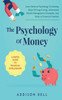 The Psychology Of Money - A Simple Guide To Financial Intelligence: Learn Reverse Psychology To Develop Ways Of Frugal Living, Understand Wealth Manag
