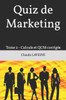 Quiz de Marketing: Tome 2 - Calculs et QCM corrigés
