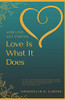 How Love Got Started: Love Is What It Does