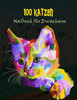 100 Katzen Malbuch fÃ¼r Erwachsene: Stressabbau-Designs fÃ¼r Erwachsene Entspannung