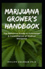 Marijuana Grower's Handbook: The Definitive Guide to Cultivation & Consumption of Medical Marijuana